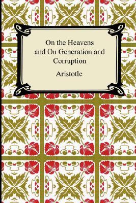 On the Heavens and on Generation and Corruption (Paperback)