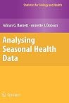 Analysing Seasonal Health Data (Statistics for Biology and Health) Analysing Seasonal Health Data (Statistics for Biology and Health)