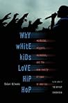 Why White Kids Love Hip Hop by Bakari Kitwana
