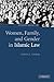 Women, Family, and Gender in Islamic Law (Themes in Islamic Law, Series Number 3)
