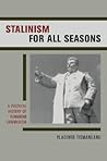 Stalinism for All Seasons: A Political History of Romanian Communism (Society and Culture in East-Central Europe)