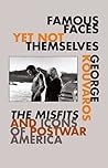 Famous Faces Yet Not Themselves by George Kouvaros