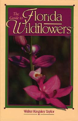 The Guide to Florida Wildflowers (Hardcover)