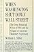 When Washington Shut Down Wall Street by William L. Silber