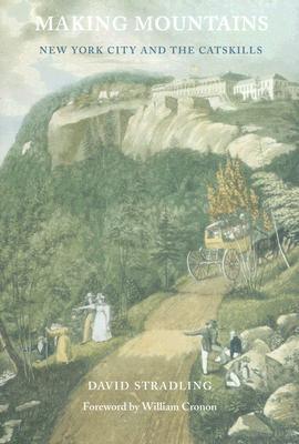 Making Mountains: New York City and the Catskills (Weyerhaeuser Environmental Books)