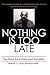Nothing Is Too Late