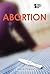 Abortion (Opposing Viewpoints (Library))