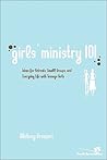 Girls' Ministry 101: Ideas for Retreats, Small Groups, and Everyday Life with Teenage Girls (Youth Specialties (Paperback)) Girls' Ministry 101: Ideas for Retreats, Small Groups, and Everyday Life with Teenage Girls (Youth Specialties (Paperback))