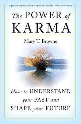 The Power of Karma: How to Understand Your Past and Shape Your Future – Transform Your Destiny With Ancient Cosmic Principles and Exercises (Paperback)