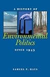 A History of Environmental Politics Since 1945