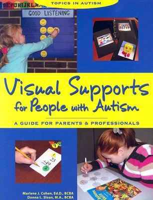 Visual Supports for People with Autism: A Guide for Parents and Professionals (Topics in Autism)