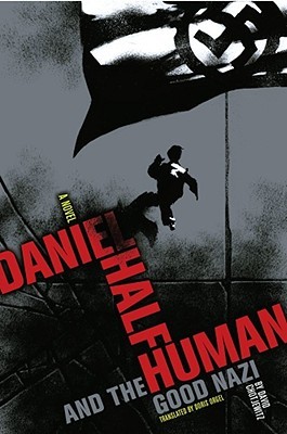 Daniel Half Human: And the Good Nazi (Hardcover)