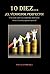 10 Diez... El Vendedor Perfecto!: El Vendedor Que Todo Empresario Desea Tener. Manual de Ventas y Superacion Personal (Spanish Edition)