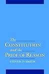 The Constitution and the Pride of Reason