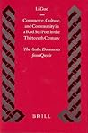 Commerce, Culture, and Community in a Red Sea Port in the Thirteenth Century: The Arabic Documents from Quseir (Islamic History and Civilization, 52)