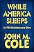 While America Sleeps: An FBI Whistleblower's Story