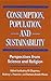 Consumption, Population, an...