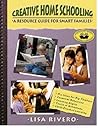 Creative Home Schooling: A Resource Guide for Smart Families