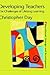 Developing Teachers: The Challenges of Lifelong Learning (Educational Change and Development Series)