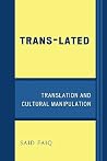 Trans-Lated: Translation and Cultural Manipulation Trans-Lated: Translation and Cultural Manipulation