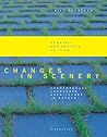 Changes in Scenery: Contemporary Landscape Architecture in Europe Changes in Scenery: Contemporary Landscape Architecture in Europe