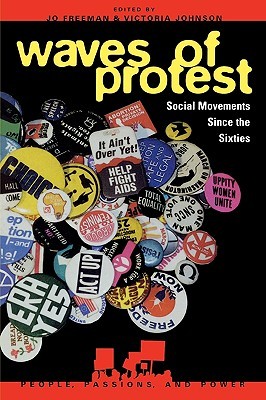 Waves of Protest: Social Movements Since the Sixties (People, Passions, & Power Series) (People, Passions, and Power: Social Movements, Interest Organizations, and the P)
