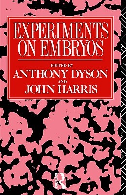 Experiments on Embryos (Social Ethics and Policy)