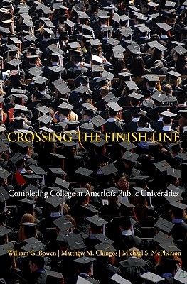 Crossing the Finish Line: Completing College at America's Public Universities (Hardcover)