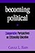 Becoming Political: Comparative Perspectives on Citizenship Education (Theory Research Practice (Dis))
