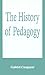 The History of Pedagogy