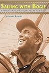 Sailing With Bogie: A Memoir of Humphrey Bogart's Passion for the Sea Sailing With Bogie: A Memoir of Humphrey Bogart's Passion for the Sea