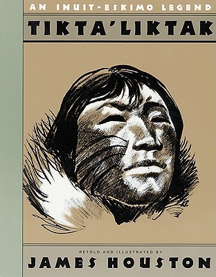 Tikta'liktak: An Inuit-Eskimo Legend – An Arctic Survival Story About a Young Hunter's Journey Home for Kids (Ages 8-12)