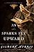 As the Sparks Fly Upward (A Winslow Breed Novel)