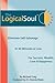 The Logical Soul, 3rd Ed.: Eliminate Self-Sabotage in 30 Minutes of Less for Success, Wealth, Love & Happiness