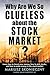 Why Are We So Clueless about the Stock Market? by Mariusz Skonieczny