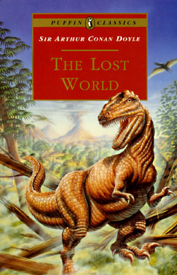 The Lost World: Being an Account of the Recent Amazing Adventures of Professor E. Challenger