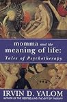 Momma and the Meaning of Life by Irvin D. Yalom