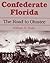 Confederate Florida: The Ro...