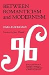 Between Romanticism and Modernism: Four Studies in the Music of the Later Nineteenth Century (California Studies in 19th-Century Music) (Volume 1)