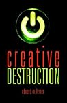 Creative Destruction