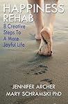 Happiness Rehab by Mary Schramski