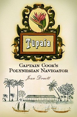 Tupaia: Captain Cook's Polynesian Navigator (Hardcover)