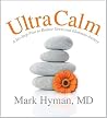 UltraCalm: A Six-Step Plan to Reduce Stress and Eliminate Anxiety UltraCalm: A Six-Step Plan to Reduce Stress and Eliminate Anxiety
