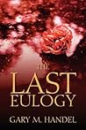 The Last Eulogy The Last Eulogy