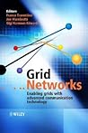 Grid Networks: Enabling Grids with Advanced Communication Technology