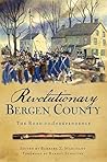 Revolutionary Bergen County: The Road to Independence