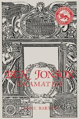 Ben Jonson: Dramatist (Cambridge Paperback Library) (Volume 0)