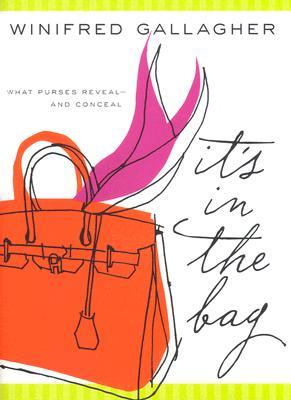 It's In the Bag: What Purses Reveal---and Conceal (Hardcover)