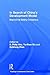 In Search of China's Development Model: Beyond the Beijing Consensus (Routledge Contemporary China Series)