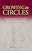 Growing in Circles: My Struggle to Make Peace With God, Myself, and Just About Everything